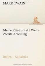 Meine Reise Um Die Welt - Zweite Abteilung: VOR Bismarcks Aufgang