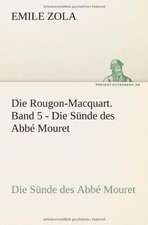 Die Rougon-Macquart. Band 5 - Die Sunde Des ABBE Mouret: Im Schatten Napoleons