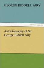 Autobiography of Sir George Biddell Airy