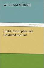 Child Christopher and Goldilind the Fair