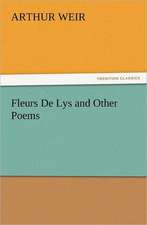 Fleurs de Lys and Other Poems: The Story of Shackleton's 1914-1917 Expedition