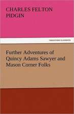 Further Adventures of Quincy Adams Sawyer and Mason Corner Folks