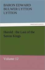 Harold: The Last of the Saxon Kings