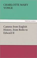 Cameos from English History, from Rollo to Edward II