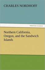 Northern California, Oregon, and the Sandwich Islands