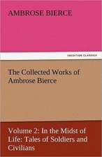 The Collected Works of Ambrose Bierce