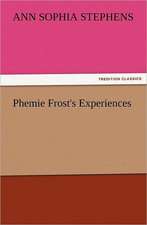 Phemie Frost's Experiences