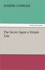 The Secret Agent a Simple Tale