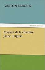 Mystere de La Chambre Jaune. English: Their Origin and Meaning