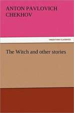 The Witch and Other Stories: An Account of His Personal Life, Especially of Its Springs of Action as Revealed and Deepened by the Ordeal of War