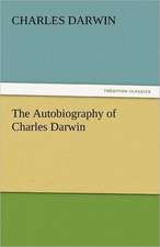 The Autobiography of Charles Darwin