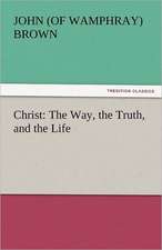 Christ: The Way, the Truth, and the Life