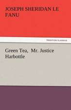 Green Tea, Mr. Justice Harbottle: Poems