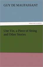 Une Vie, a Piece of String and Other Stories