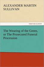 The Wearing of the Green, or the Prosecuted Funeral Procession: Or Roger Strong's Struggle for Place