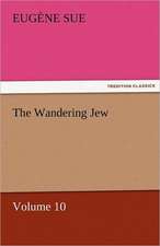 The Wandering Jew - Volume 10