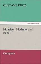 Monsieur, Madame, and Bebe - Complete