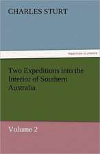 Two Expeditions Into the Interior of Southern Australia - Volume 2: Or, the Clue of Life - Volume 2