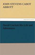 David Crockett His Life and Adventures