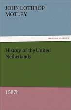 History of the United Netherlands, 1587b