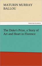 The Duke's Prize, a Story of Art and Heart in Florence