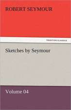 Sketches by Seymour - Volume 04