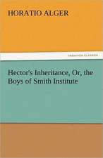 Hector's Inheritance, Or, the Boys of Smith Institute