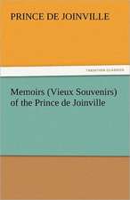 Memoirs (Vieux Souvenirs) of the Prince de Joinville