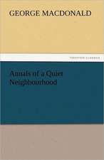 Annals of a Quiet Neighbourhood