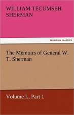 The Memoirs of General W. T. Sherman, Volume I., Part 1