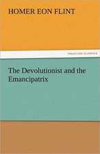 The Devolutionist and the Emancipatrix