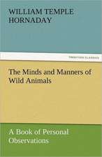 The Minds and Manners of Wild Animals a Book of Personal Observations: A Book of Romance an Some Half Told Tales