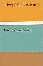 The Unwilling Vestal