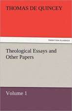 Theological Essays and Other Papers - Volume 1