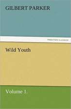 Wild Youth, Volume 1.