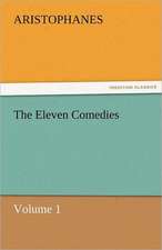 The Eleven Comedies, Volume 1