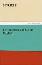 Les Fourberies de Scapin. English.: A Tale of the Rise of the Dutch Republic