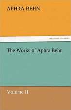 The Works of Aphra Behn, Volume II