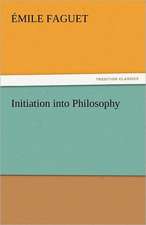 Initiation Into Philosophy: Its Education, Regimen, and Hygiene