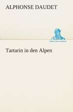 Tartarin in Den Alpen: Chiefly Papers on the Imagination, and on Shakespeare