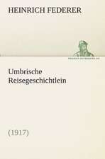 Umbrische Reisegeschichtlein (1917)