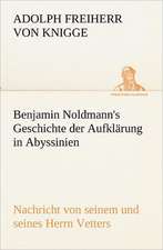 Benjamin Noldmann's Geschichte Der Aufklarung in Abyssinien: Chiefly Papers on the Imagination, and on Shakespeare