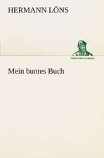 Mein Buntes Buch: Chiefly Papers on the Imagination, and on Shakespeare