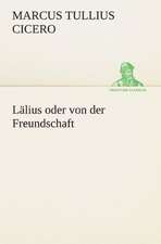 Lalius Oder Von Der Freundschaft: Chiefly Papers on the Imagination, and on Shakespeare