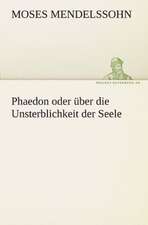 Phaedon Oder Uber Die Unsterblichkeit Der Seele: Chiefly Papers on the Imagination, and on Shakespeare