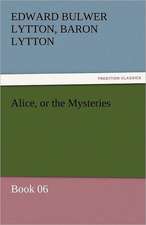 Alice, or the Mysteries - Book 06