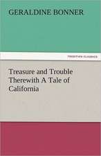 Treasure and Trouble Therewith a Tale of California: The Economy of Vegetation