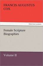 Female Scripture Biographies, Volume II