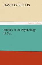 Studies in the Psychology of Sex, Volume 5 Erotic Symbolism, the Mechanism of Detumescence, the Psychic State in Pregnancy: Prose and Verse