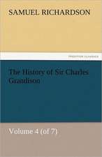 The History of Sir Charles Grandison, Volume 4 (of 7)